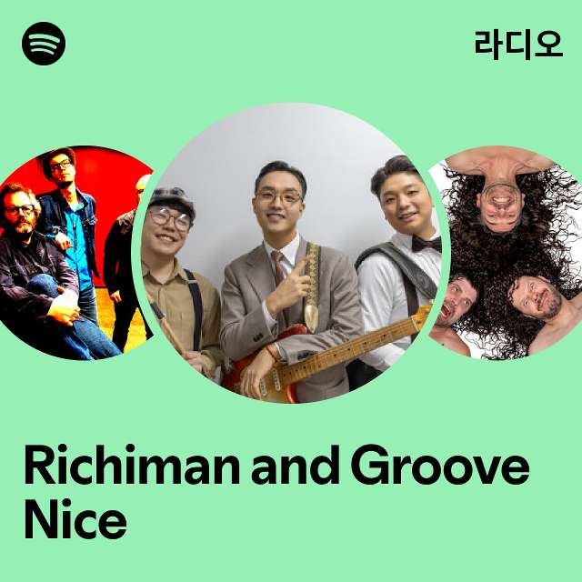 Richiman and Groove Nice 라디오 - playlist by Spotify | Spotify Richiman and Groove Nice 라디오