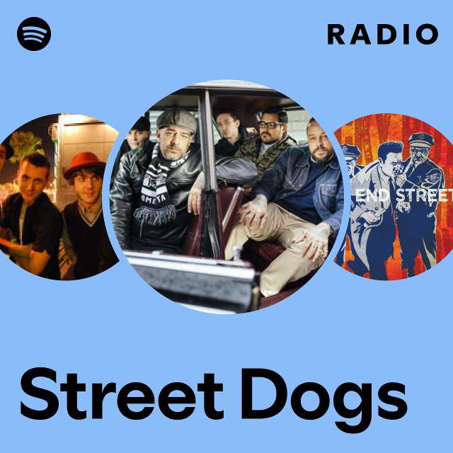 Street Dogs | Spotify
