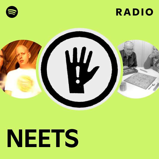 NEETS Radio - playlist by Spotify | Spotify