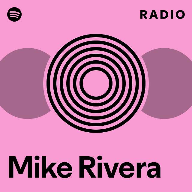 Mike Rivera Radio - playlist by Spotify | Spotify