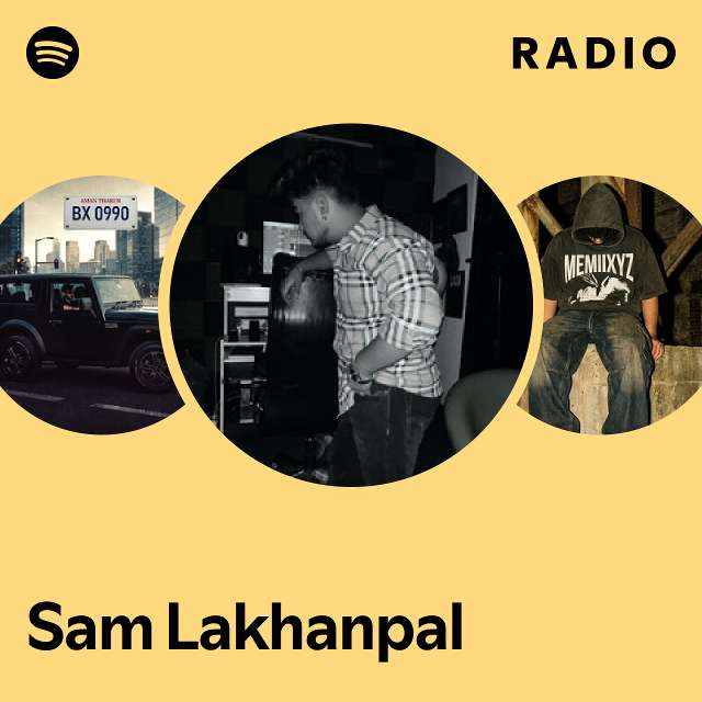 Sam Lakhanpal Radio - playlist by Spotify | Spotify