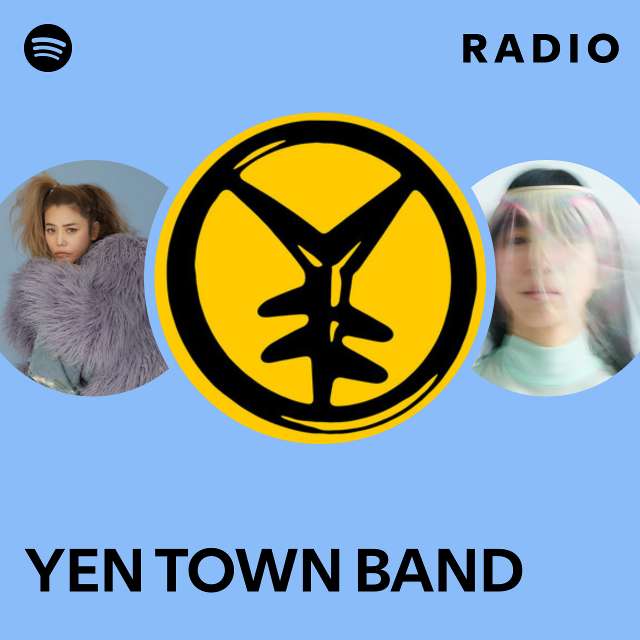 YEN TOWN BAND | Spotify