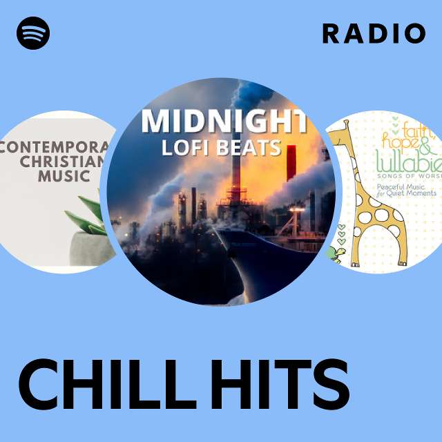 CHILL HITS Radio - playlist by Spotify | Spotify