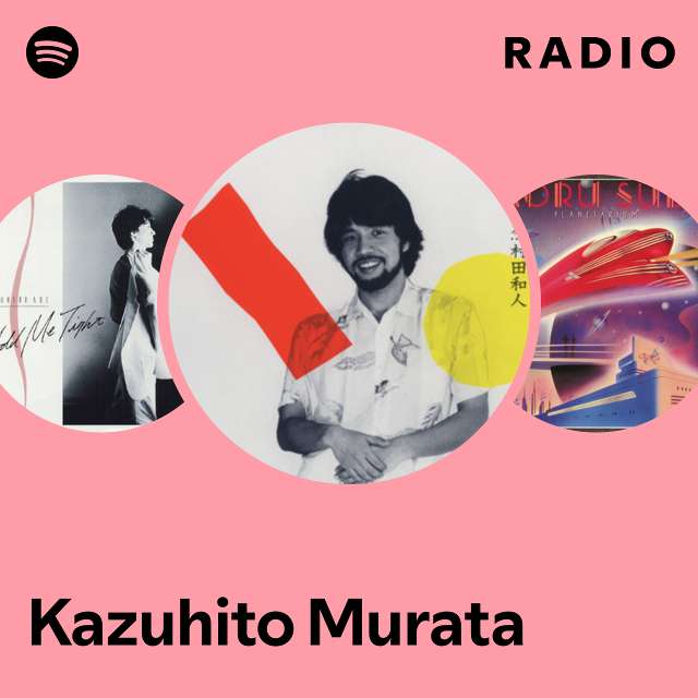 Kazuhito Murata | Spotify