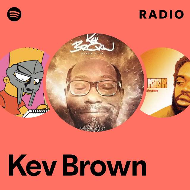 Kev Brown Radio - playlist by Spotify | Spotify