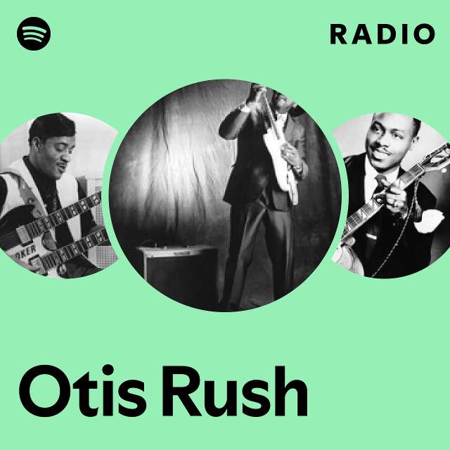 Otis Rush | Spotify