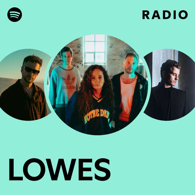LOWES Radio playlist by Spotify Spotify