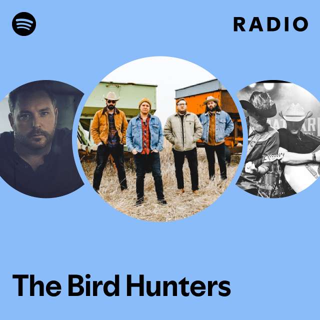 The Bird Hunters Radio playlist by Spotify Spotify