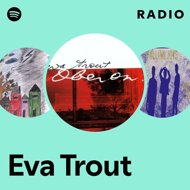 Eva Trout | Spotify