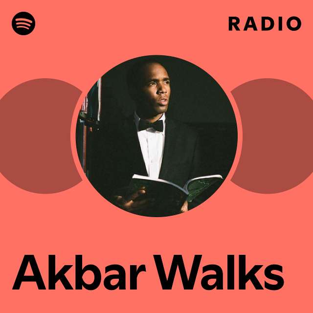 Akbar Walks Radio - playlist by Spotify | Spotify