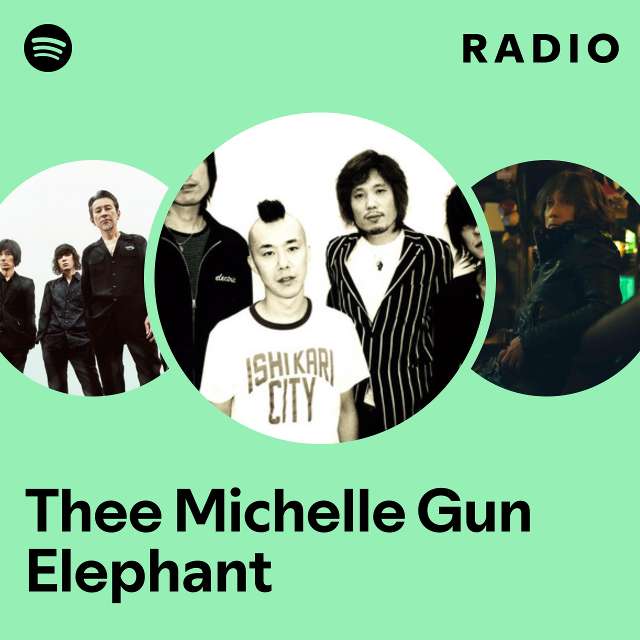 Thee Michelle Gun Elephant | Spotify