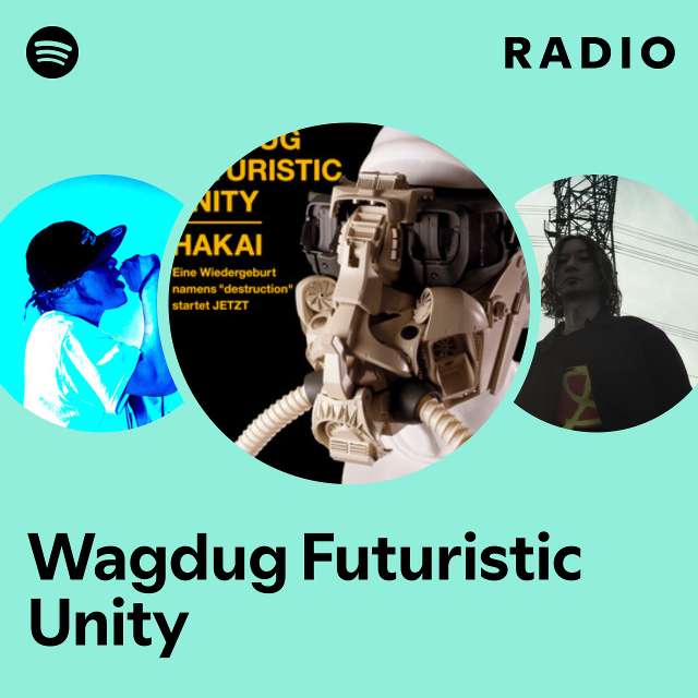 Wagdug Futuristic Unity | Spotify