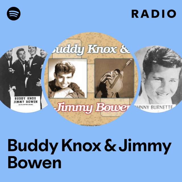 Buddy Knox u0026 Jimmy Bowen | Spotify