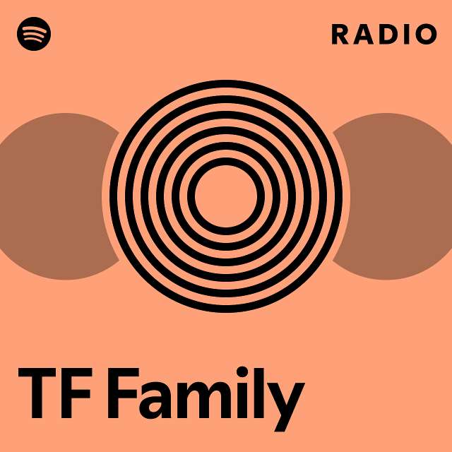 Tf family radio playlist by spotify spotify