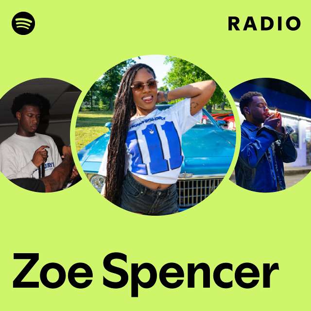 Zoe spencer radio playlist by spotify spotify
