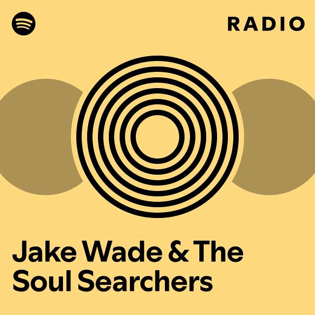 Jake Wade & The Soul Searchers | Spotify