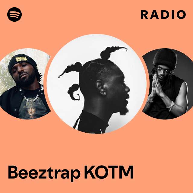 Beeztrap KOTM Radio - playlist by Spotify | Spotify