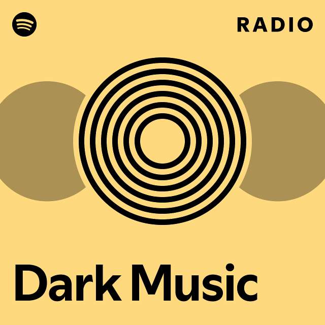 Dark Music Radio Playlist By Spotify Spotify