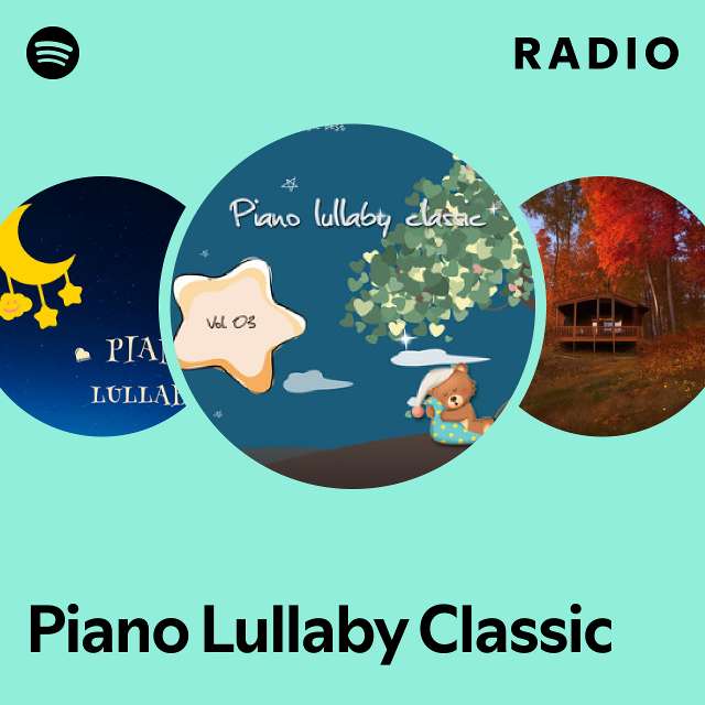 Piano Lullaby Classic Radio - playlist by Spotify | Spotify
