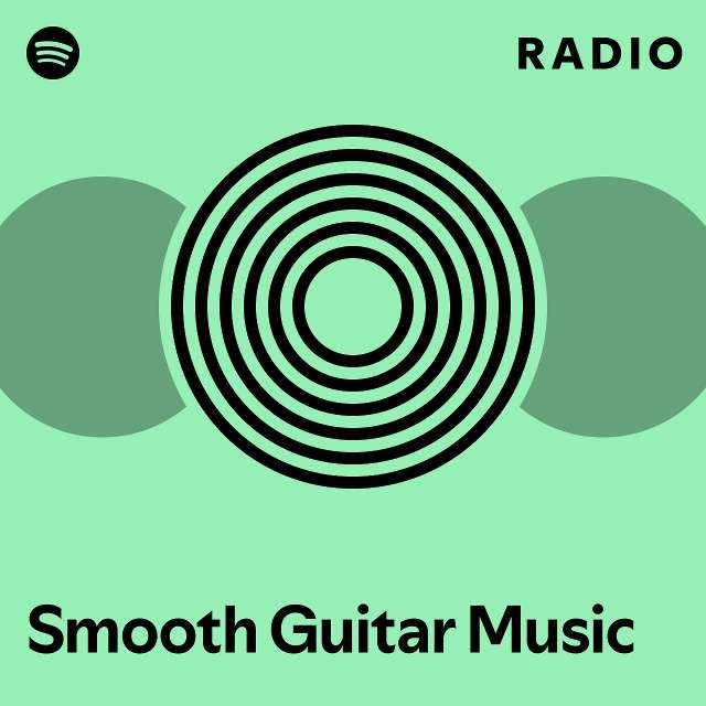 Smooth Guitar Music Radio - playlist by Spotify | Spotify