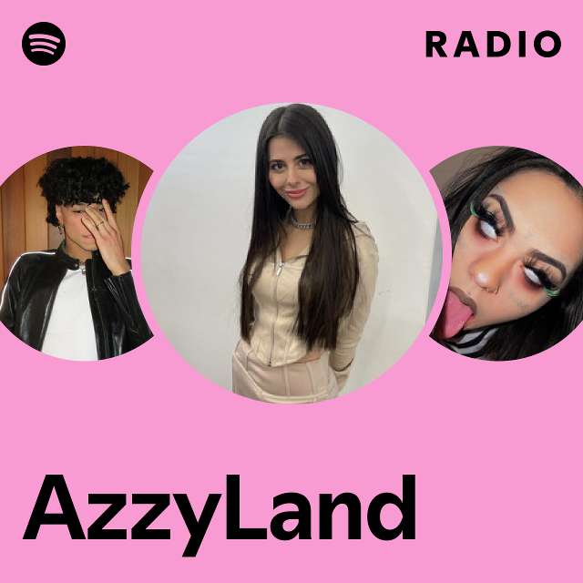 AzzyLand Radio playlist by Spotify Spotify