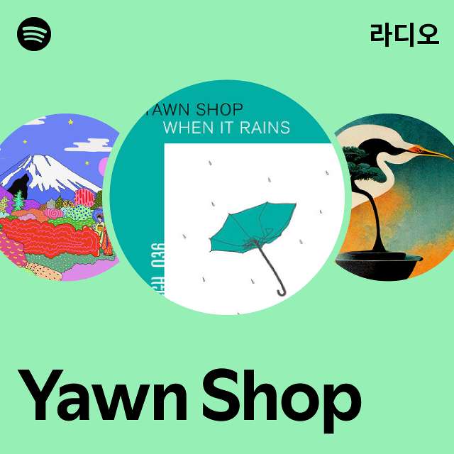 Yawn Shop 라디오 - playlist by Spotify | Spotify Yawn Shop 라디오