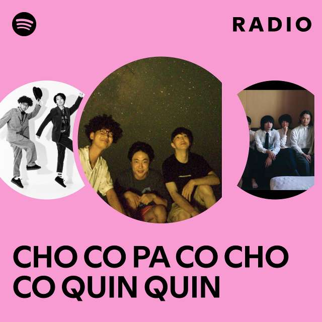 CHO CO PA CO CHO CO QUIN QUIN | Spotify