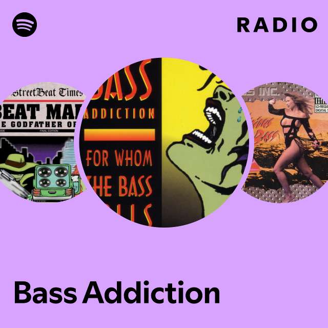 Bass Addiction | Spotify