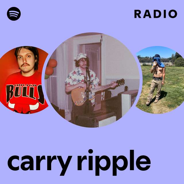 carry ripple Radio - playlist by Spotify | Spotify