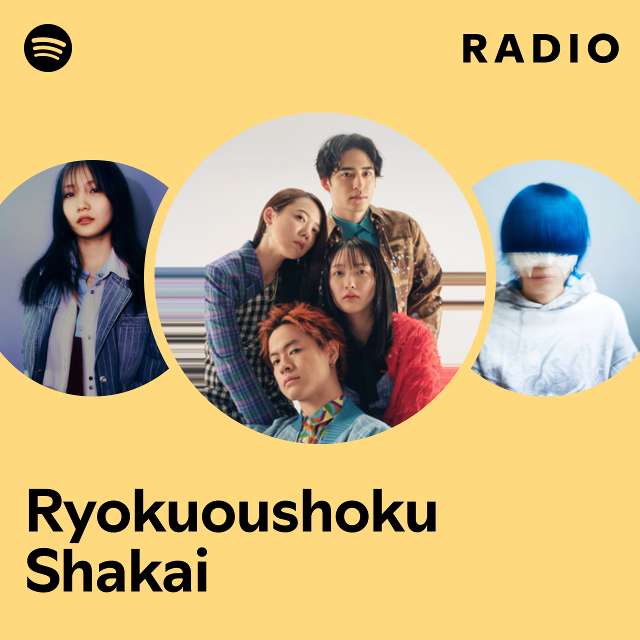 Ryokuoushoku Shakai | Spotify