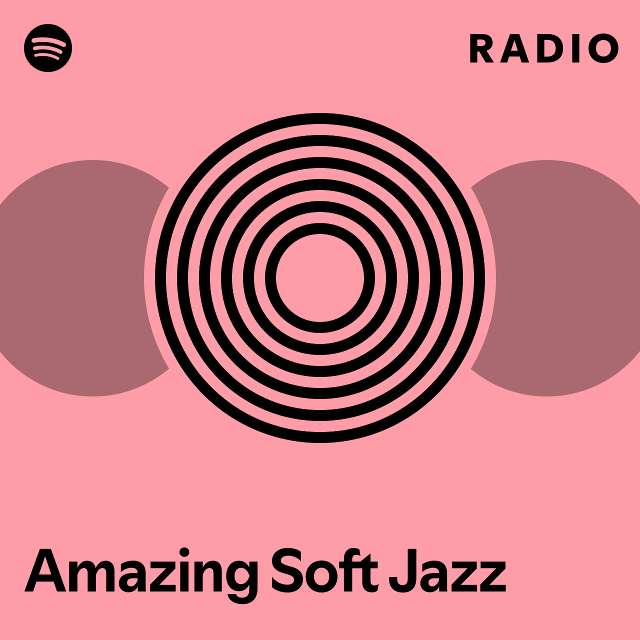 Amazing Soft Jazz Radio Playlist By Spotify Spotify