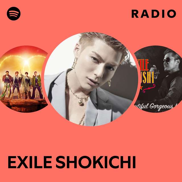 EXILE SHOKICHI Radio - playlist by Spotify | Spotify