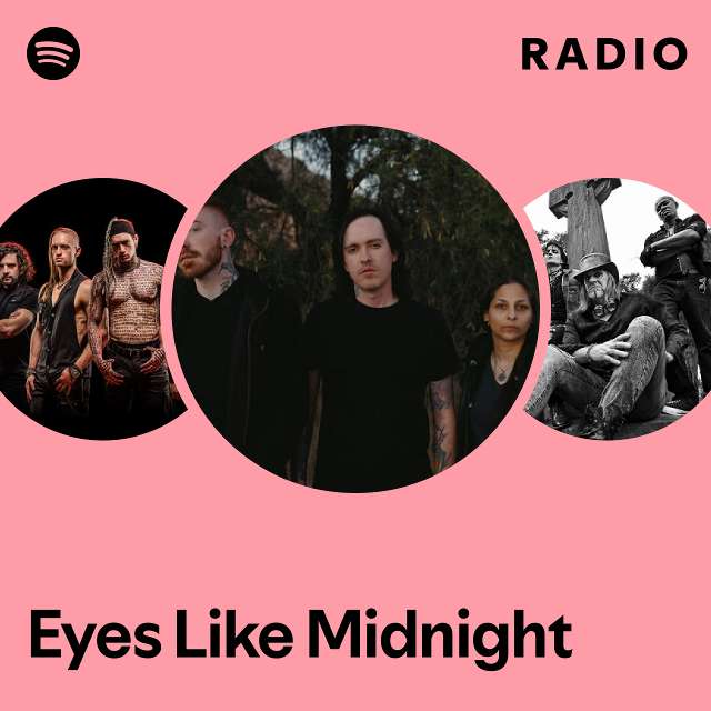 Eyes Like Midnight Radio Playlist By Spotify Spotify