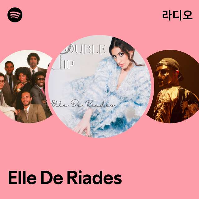 Elle De Riades 라디오 - playlist by Spotify | Spotify Elle De Riades 라디오