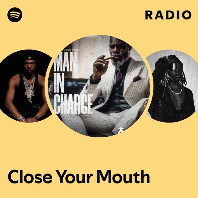 Close Your Mouth Radio - playlist by Spotify | Spotify