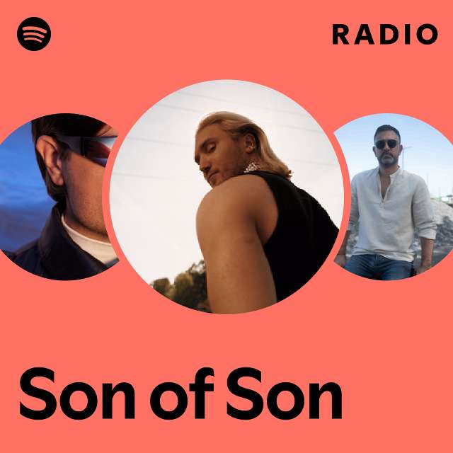 Son of Son Radio - playlist by Spotify | Spotify