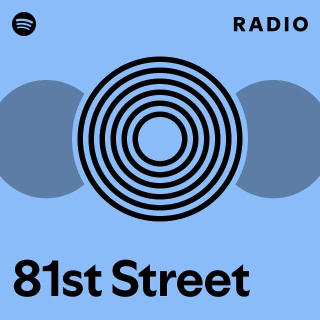 81st Street Radio playlist by Spotify Spotify