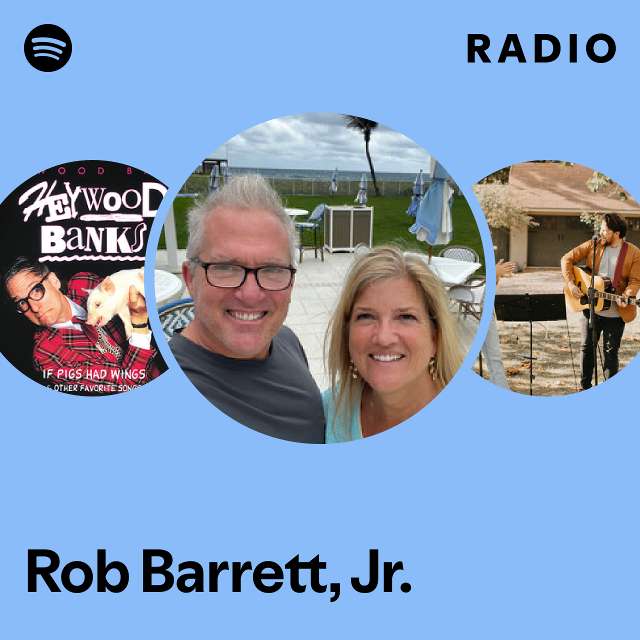 Rob Barrett, Jr. Radio - playlist by Spotify | Spotify