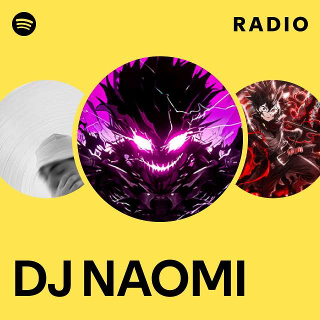 DJ NAOMI Radio - playlist by Spotify | Spotify