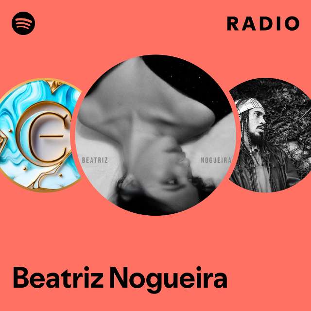 Beatriz Nogueira Radio - playlist by Spotify | Spotify