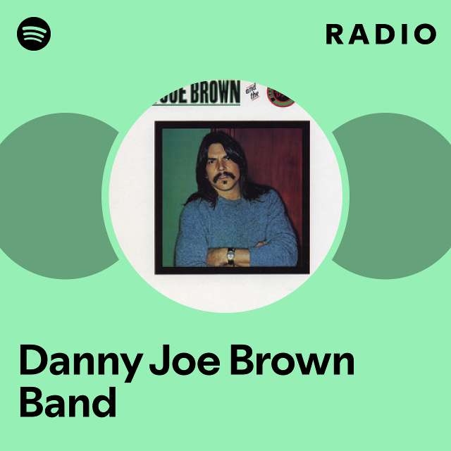 Danny Joe Brown Band Radio - playlist by Spotify | Spotify