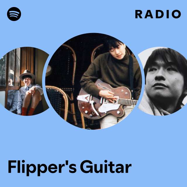 Flipper's Guitar | Spotify