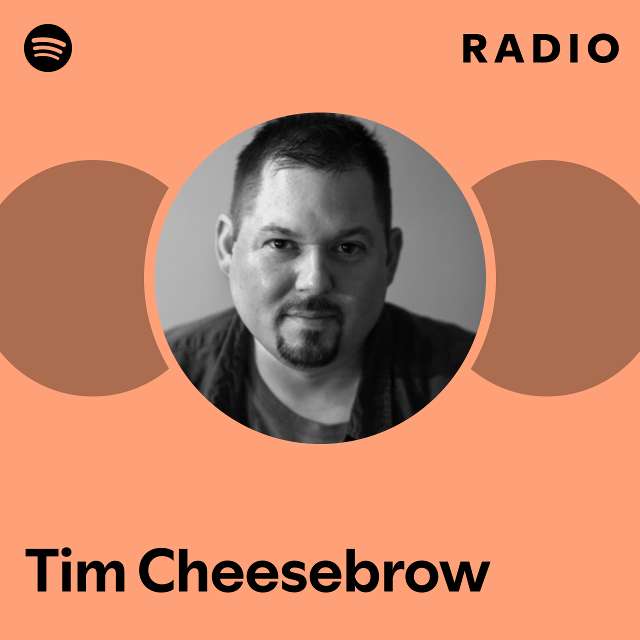 Tim Cheesebrow | Spotify