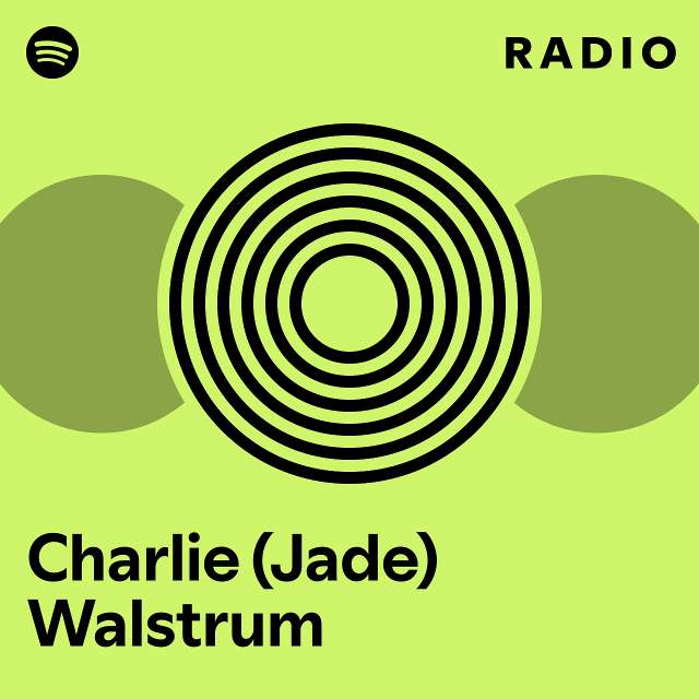 Charlie (Jade) Walstrum Radio