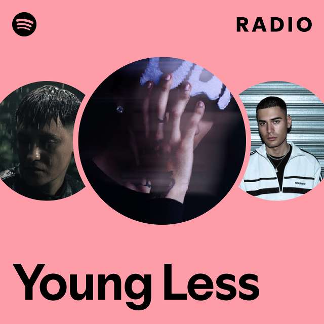 Young Less Radio - playlist by Spotify | Spotify