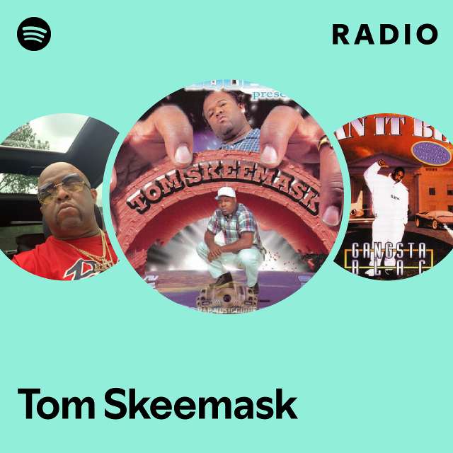 Tom Skeemask | Spotify