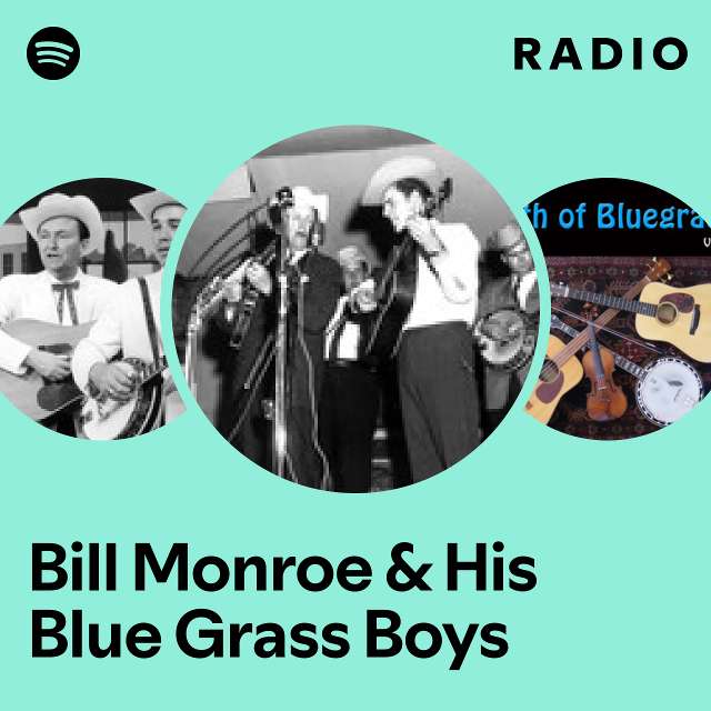 Bill Monroe u0026 His Blue Grass Boys | Spotify