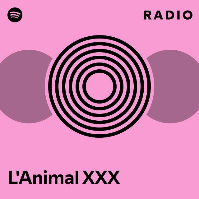 L Animal XXX Spotify 