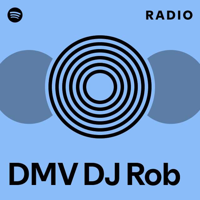 DMV DJ Rob Radio - playlist by Spotify | Spotify