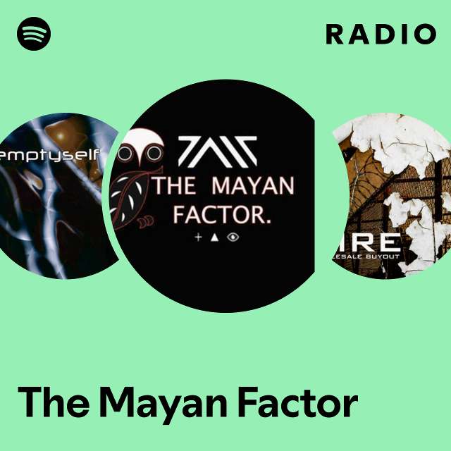 The Mayan Factor | Spotify